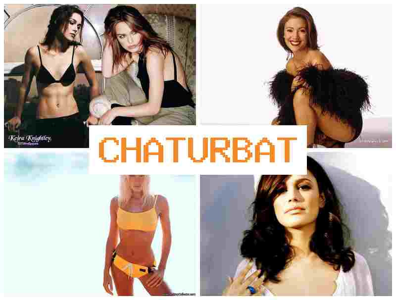 CHATURBAE 💏 Amateur Big Sex COM & College Girl, Webcam Porno