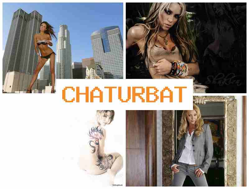 CHATURBATURE 📺 HD Sex Porn Old Mom & Porno Solo Girls Webcams