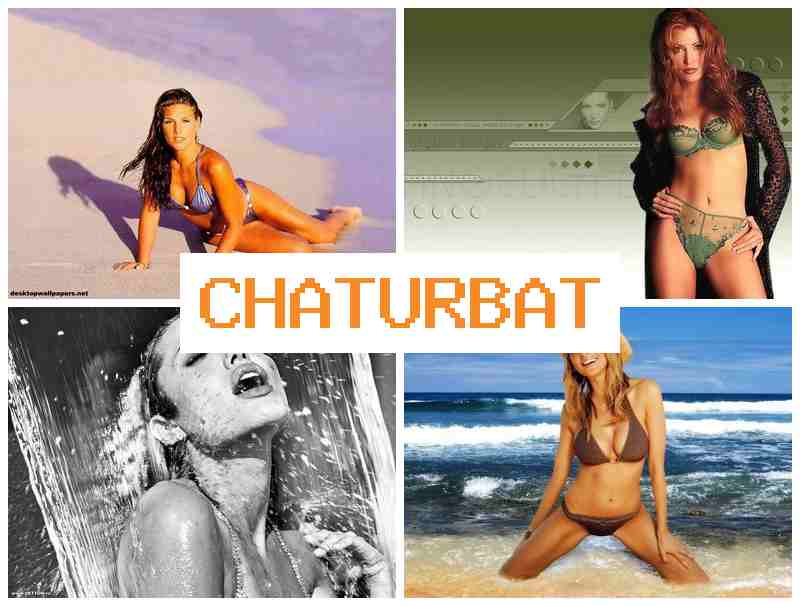 CHATURBWTE 📺 Porn Archive & Young Teen Pussy, Webcam Forum