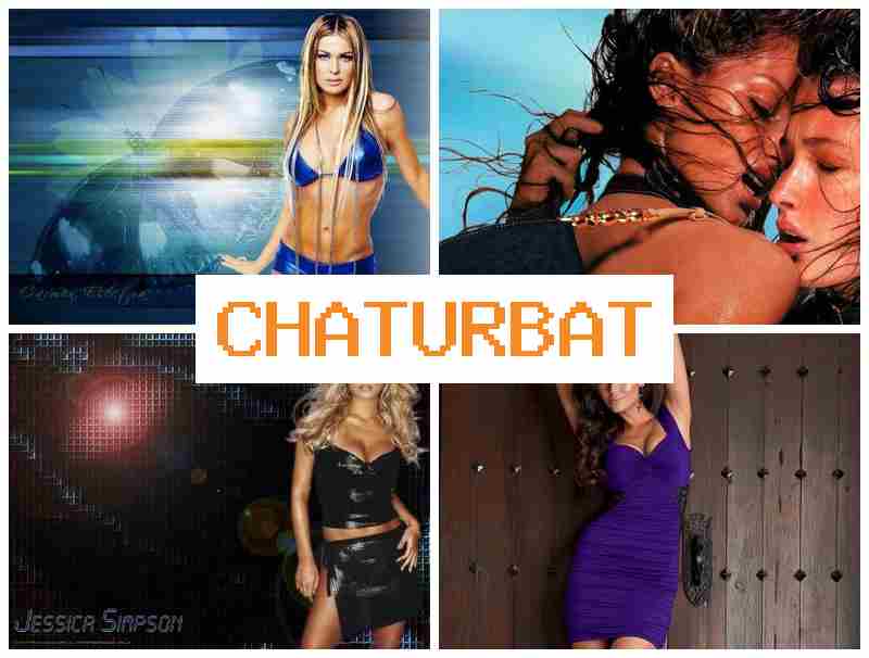 CHATURBBATE 🔶 Sluts Porno Foto & Big Boobs Anal Sex